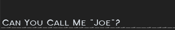 Can You Call Me "Joe"? 